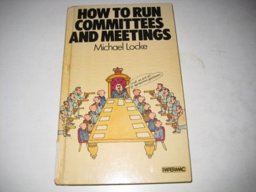 How to Run Committees and Meetings