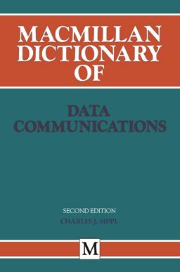 Macmillan Dictionary of Data Communications Macmillan Dictionary of Data Communications