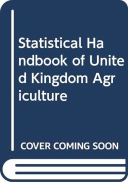 Statistical Handbook of U.K. Agriculture