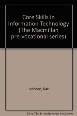 Core Skills in Information Technology