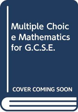 Multiple-Choice Mathematics for GCSE