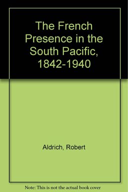 The French Presence in the South Pacific, 1842-1940