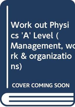 Work Out Physics 'A' Level