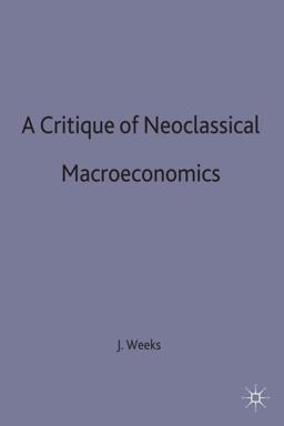 Critique of Neoclassical Macroeconomics