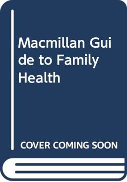 The New Macmillan Guide to Family Health