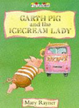 Garth Pig and the Ice Cream Lady