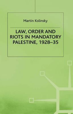 Law, Order and Riots in Mandatory Palestine, 1928-35