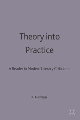 Theory into Practice: a Reader in Modern Literary Criticism