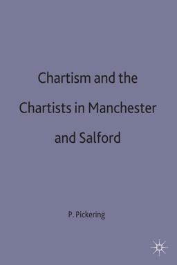 Chartism and the Chartists in Manchester and Salford