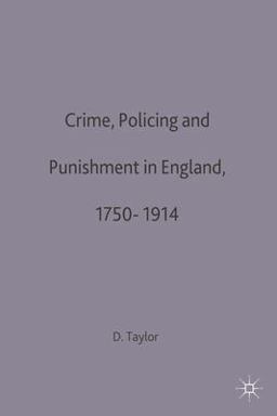Crime, Policing and Punishment in England, 1750-1914