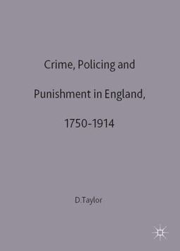 Crime, Policing and Punishment in England, 1750-1914
