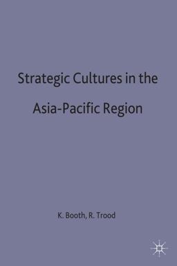 Strategic Cultures in the Asia-Pacific Region Strategic Cultures in the Asia-Pacific Region