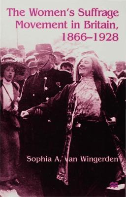 The Women's Suffrage Movement in Britain, 1866-1928