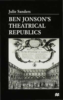 Ben Jonson's Theatrical Republics