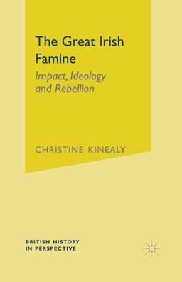 Great Irish Famine Impact, Ideology and Rebellion  9780333677735 Front Cover