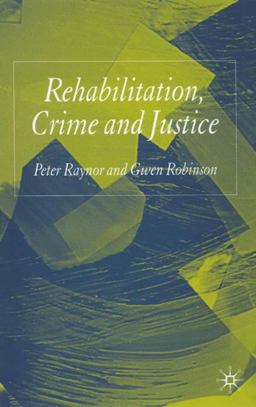 Rehabilitation, Crime and Justice  9780333687406 Front Cover