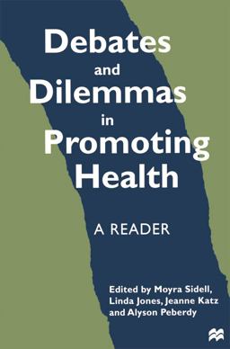 Debates and Dilemmas in Promoting Health