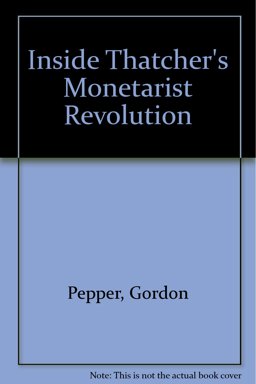 Inside Thatcher's Monetarist Revolution