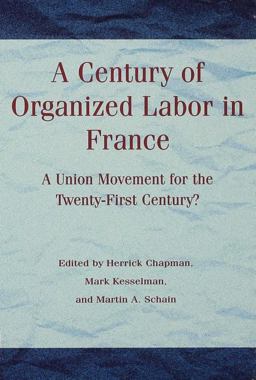 Century of Organized Labor in France