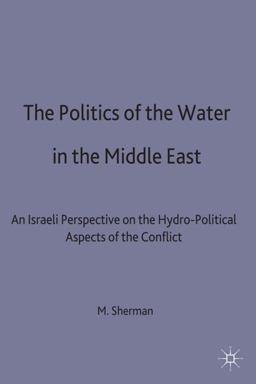 The Politics of Water in the Middle East The Politics of Water in the Middle East