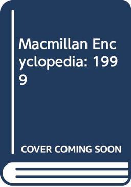 The Macmillan 1999 Encyclopedia