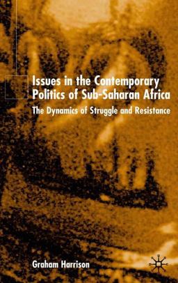 Issues in the Contemporary Politics of Sub-Saharan Africa The Dynamics of Struggle and Resistance  9780333786352 Front Cover