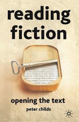 Reading Fiction: Opening the Text Reading Fiction: Opening the Text