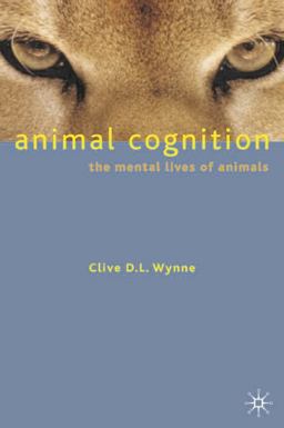 Animal Cognition The Mental Lives of Animals  9780333923962 Front Cover
