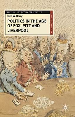 Politics in the Age of Fox, Pitt and Liverpool  9780333946367 Front Cover