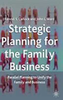 Strategic Planning for the Family Business Parallel Planning to Unite the Family and Business  9780333947319 Front Cover