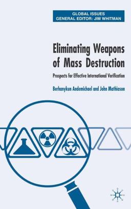 Eliminating Weapons of Mass Destruction Prospects for Effective International Verification  9780333970348 Front Cover