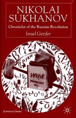Nikolai Sukhanov Chronicler of the Russian Revolution  9780333970355 Front Cover