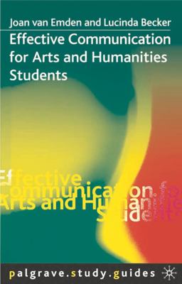 Effective Communication for Arts and Humanities Students Effective Communication for Arts and Humanities Students