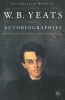 Autobiographies of W. B. Yeats