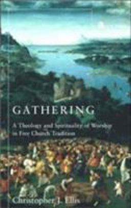 Gathering Spirituality and Theology in Free Church Worship  9780334029670 Front Cover