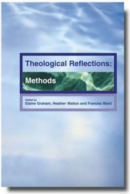 Theological Reflections Methods  9780334029762 Front Cover