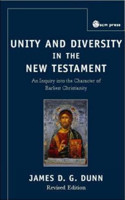 Unity and Diversity in the New Testament An Inquiry into the Character of Earliest Christianity 3rd 9780334029984 Front Cover