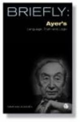 Ayer's Language, Truth and Logic Ayer's Language, Truth and Logic
