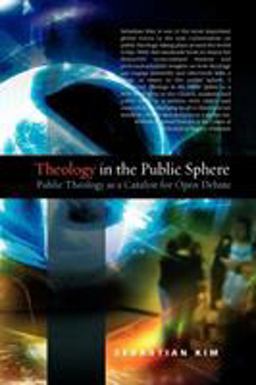 Theology in the Public Sphere Public Theology As A Catalyst for Open Debate  9780334043775 Front Cover