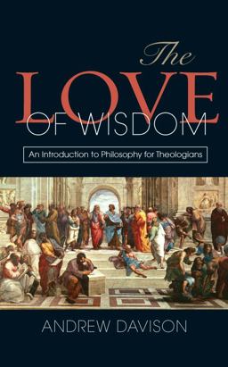 Love of Wisdom An Introduction to Philosophy for Theologians  9780334043843 Front Cover