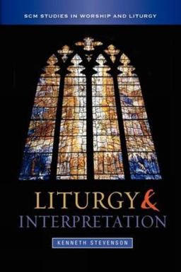 Liturgy and Interpretation Liturgy and Interpretation