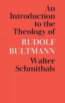An Introduction to the Theology of Rudolf Bultmann