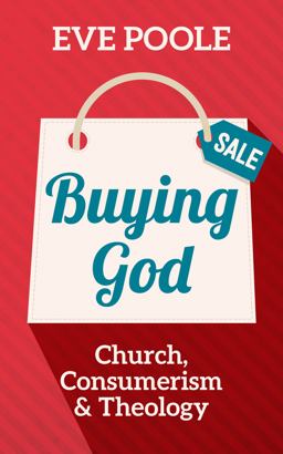 Buying God: Church, Consumerism and Theology 2018 9780334056744 Front Cover