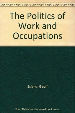 The Politics of Work and Occupations