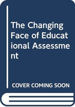 The Changing Face of Educational Assessment