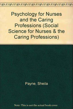Psychology for Nurses and the Caring Professions Psychology for Nurses and the Caring Professions