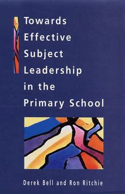 Towards Effective Subject Leadership in the Primary School
