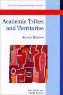 Academic Tribes and Territories Intellectual Enquiry and the Culture of Disciplines 2nd 9780335206278 Front Cover