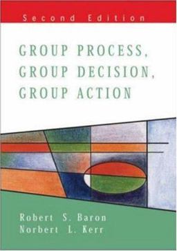 Group Process, Group Decisions, Group Action