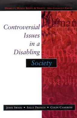 Controversial Issues in a Disabling Society  9780335209040 Front Cover